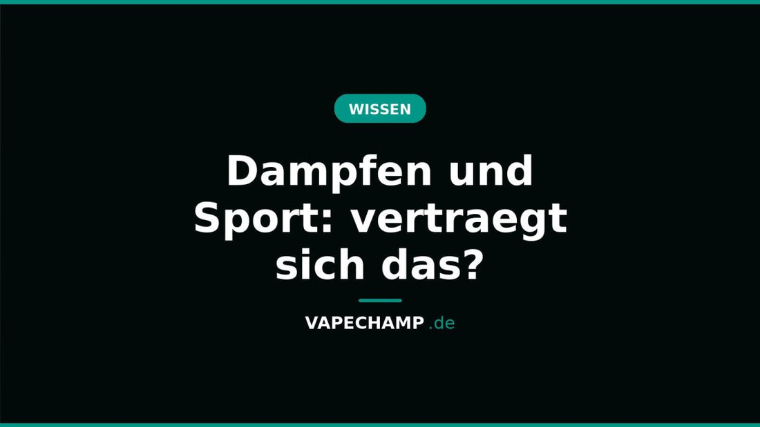 Dampfen und Sport: vertraegt sich das? - Vapechamp.de