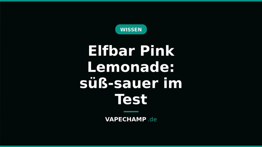 Elfbar Pink Lemonade: süß-sauer im Test - Vapechamp.de