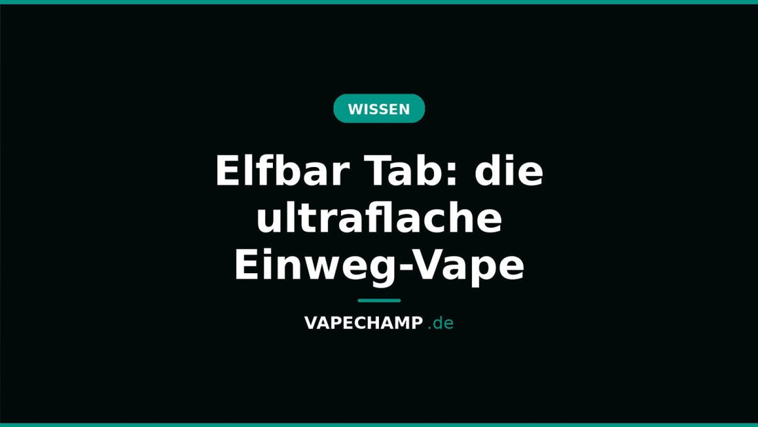 Elfbar Tab: die ultraflache Einweg-Vape - Vapechamp.de