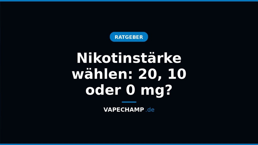 Nikotinstärke wählen: 20, 10 oder 0 mg? - Vapechamp.de